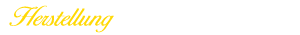Herstellung
